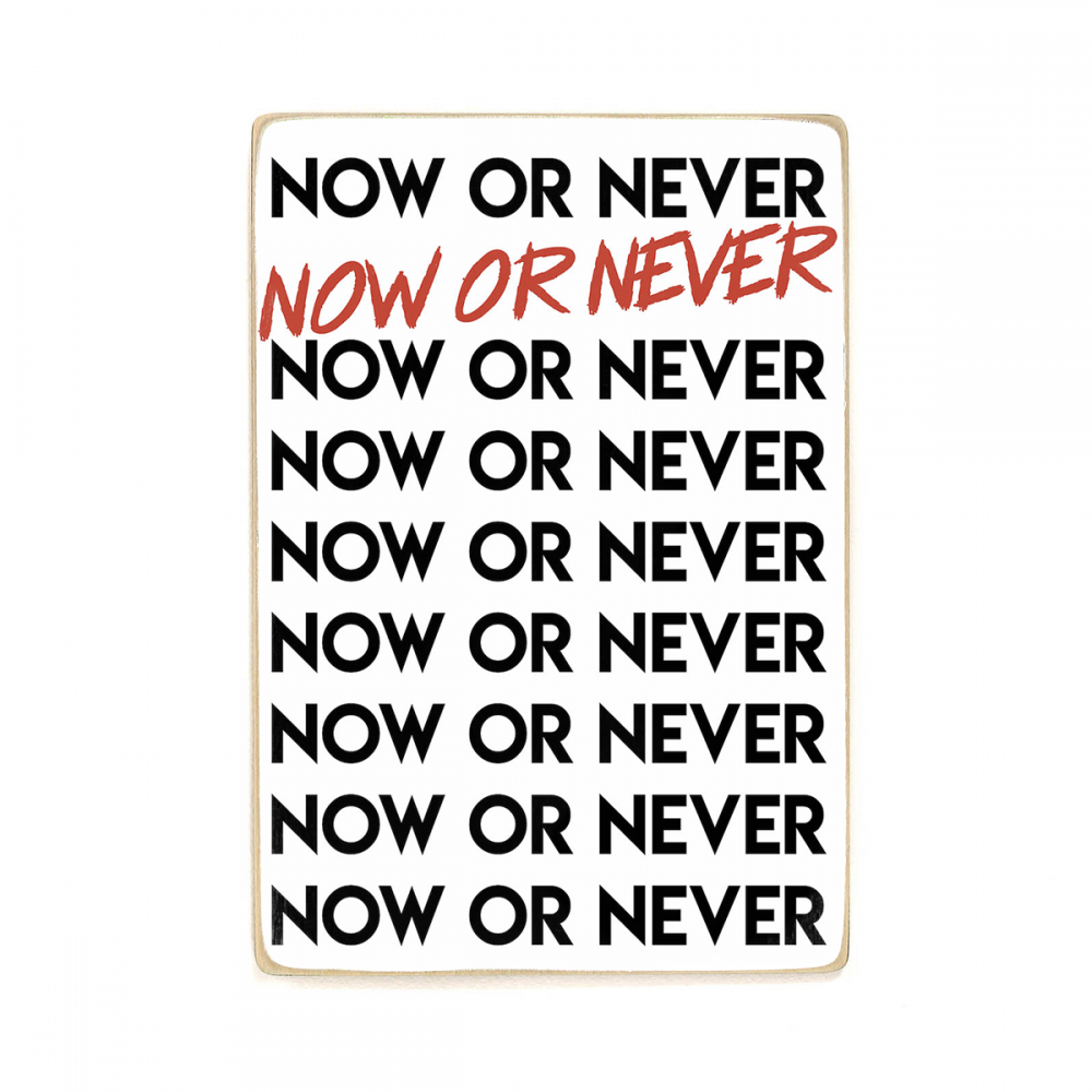 

Деревянный постер Мотивационные Now Or Never А1