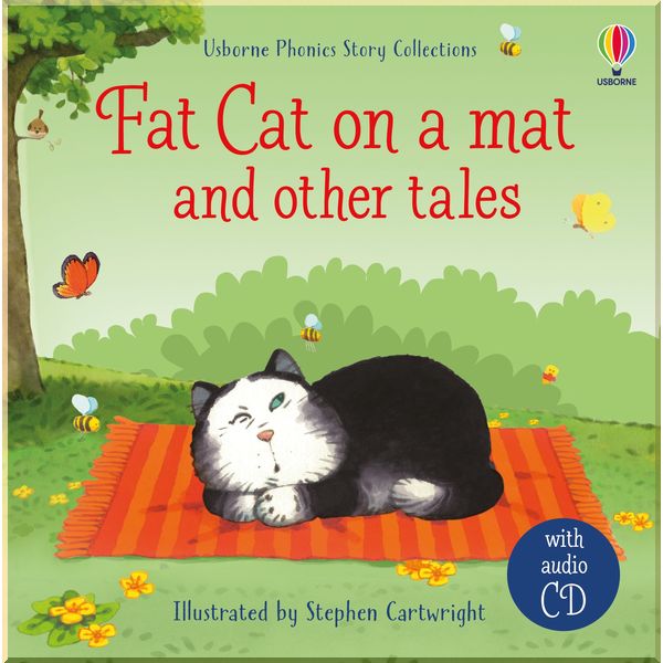 

Usborne Fat cat on a mat and other tales with CD. Russell Punter and Lesley Sims. ISBN:9781474995535