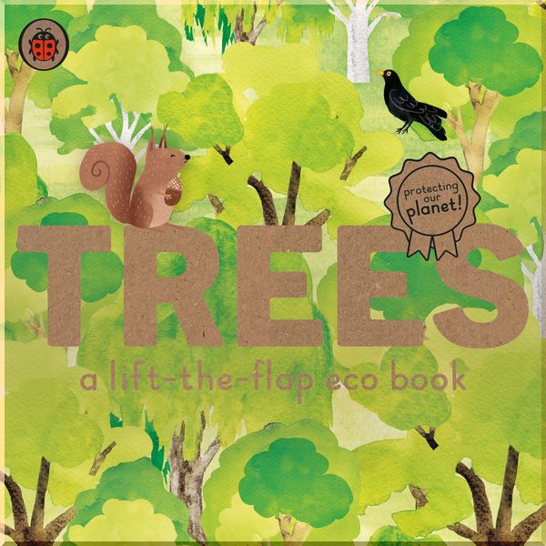 

Ladybird Trees: A lift-the-flap eco book. Ladybird. ISBN:9780241448366