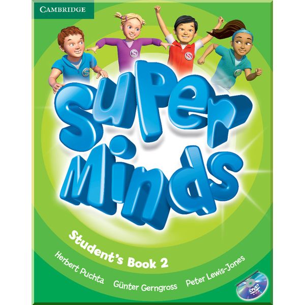 

Super Minds 2 Student's Book with DVD-ROM. Herbert Puchta, Gunter Gerngross. ISBN:9780521148597