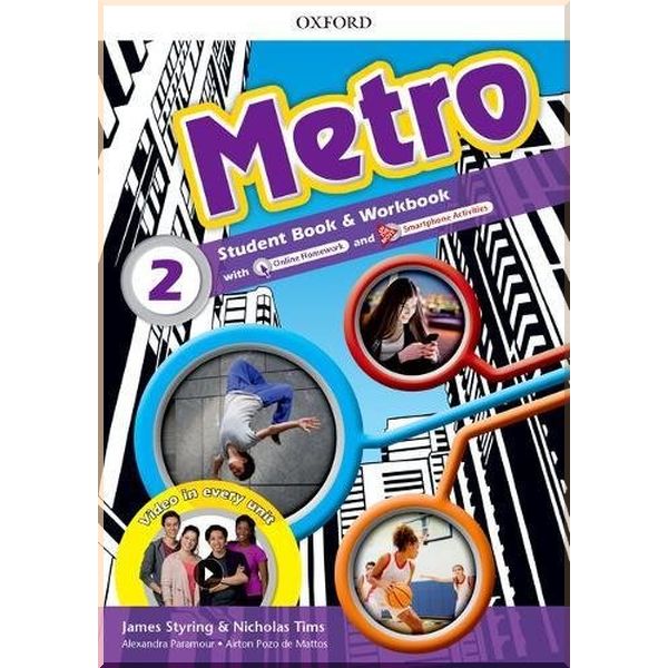 

Metro 2 Student's Book and Workbook Pack with Online Homework. Alexandra Paramour, Airton Pozo de Mattos. ISBN:9780194410274