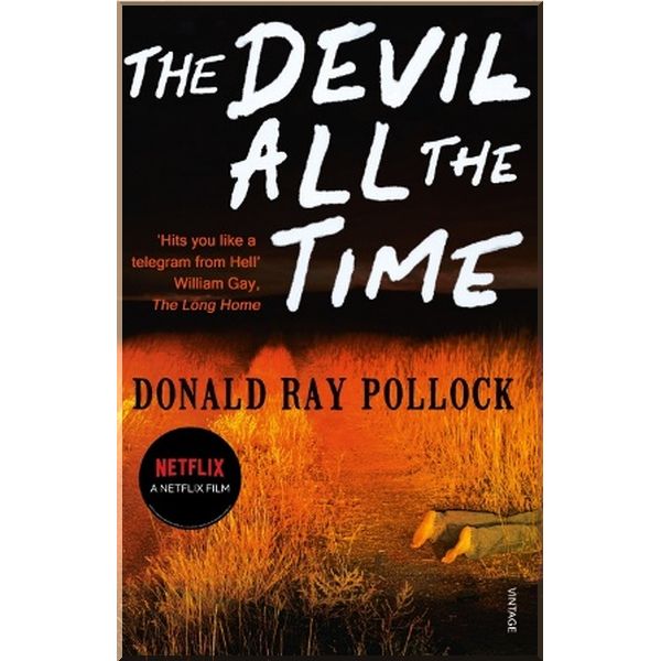 

The Devil All the Time. Donald Ray Pollock. ISBN:9780099563389