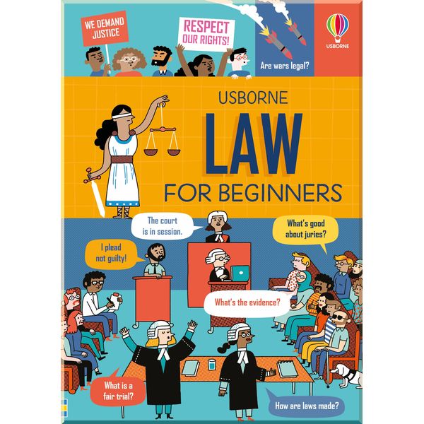 

Usborne Law for Beginners. Lara Bryan and Rose Hall. ISBN:9781474981347
