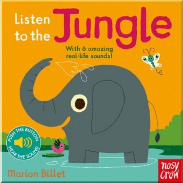 

Nosy Crow Listen to the Jungle. Marion Billet. ISBN:9780857636621