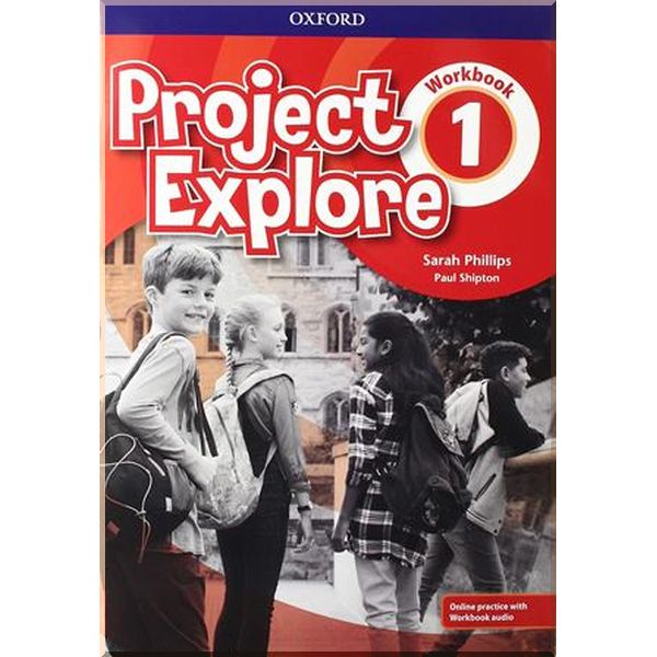 

Project Explore 1 Workbook with Online Practice. Sarah Phillips, Paul Shipton. ISBN:9780194256261