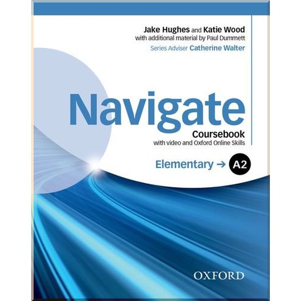 

Navigate Elementary Coursebook with DVD and Online Skills. Jake Hughes, Catherine Walter. ISBN:9780194566360