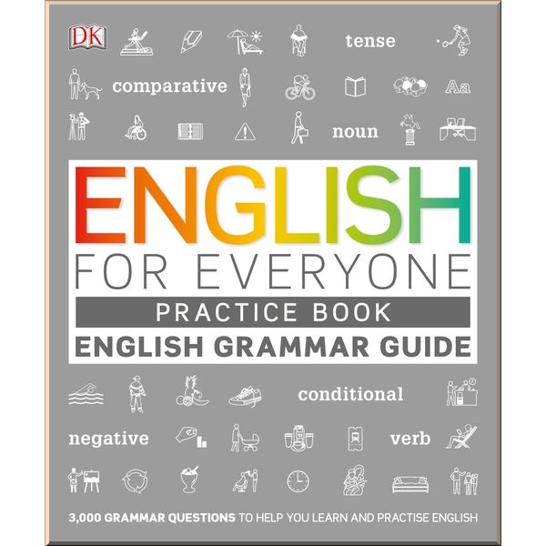 

DK English for Everyone English Grammar Guide Practice Book. Dorling Kindersley. ISBN:9780241379752