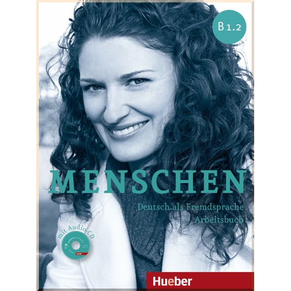 

Menschen B1.2 Arbeitsbuch mit Audio-CD. Sabine Glas-Peters, Anna Breitsameter. ISBN:9783195119030