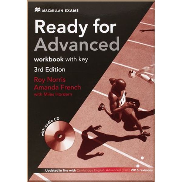 

Ready for Advanced 3rd Edition Workbook with key and Audio CD. Miles Hordern, Amanda French. ISBN:9780230463608