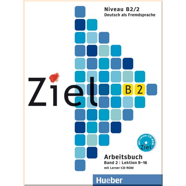 

Ziel B2/2 Arbeitsbuch Lektion 9-16 mit Lerner-CD-ROM. Anja Schumann, Angela Kilimann. ISBN:9783195116749