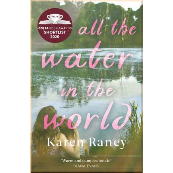 

All the Water in the World. Karen Raney. ISBN:9781473694927