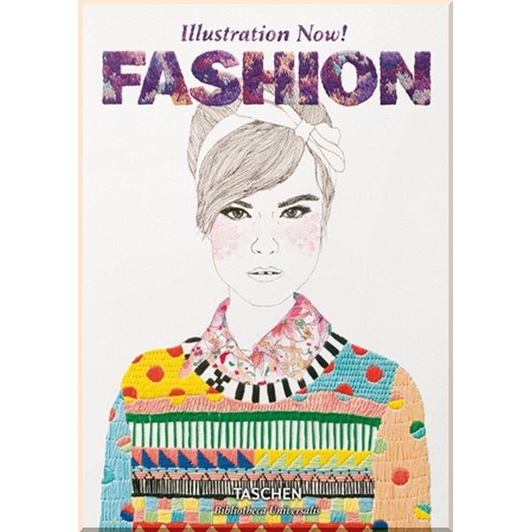 

Illustration Now! Fashion. Taschen. ISBN:9783836567312