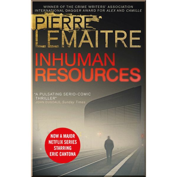 

Inhuman Resources. Pierre Lemaitre. ISBN:9781848668904