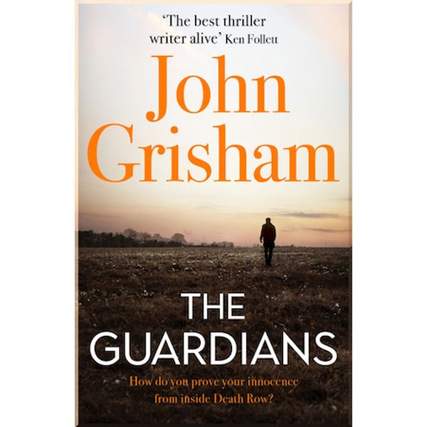 

The Guardians. John Grisham. ISBN:9781473684621