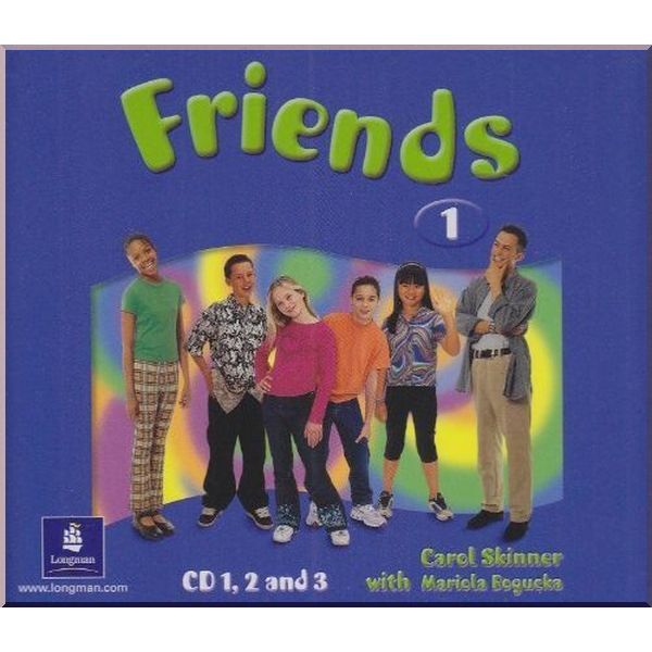 

Friends 1 CD 1, 2 and 3. Mariola Bogucka, Carol Skinner. ISBN:9780582841680