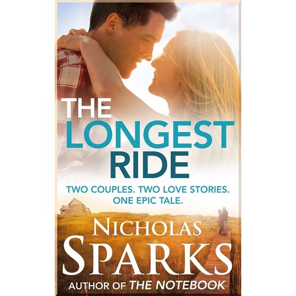 

The Longest Ride. Nicholas Sparks. ISBN:9780751549966