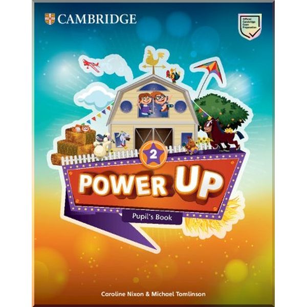

Power Up 2 Pupil's Book. Michael Tomlinson, Caroline Nixon. ISBN:9781108413763