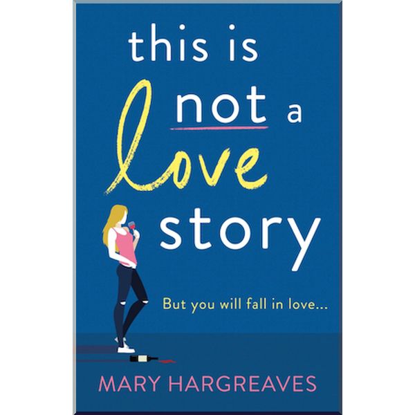 

This is Not a Love Story. Mary Hargreaves. ISBN:9781409194651