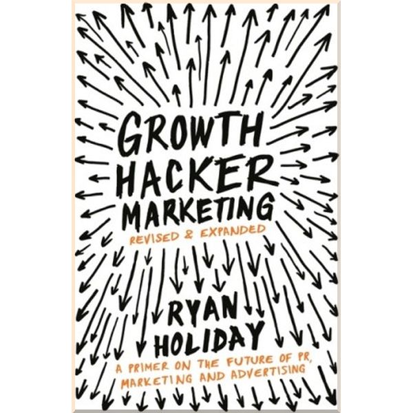 

Growth Hacker Marketing. Ryan Holiday. ISBN:9781781254363