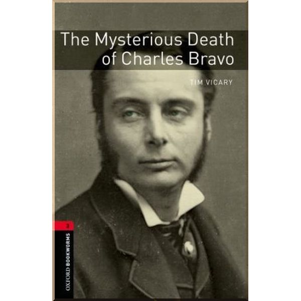 

The Mysterious Death of Charles Bravo. Tim Vicary. ISBN:9780194793872