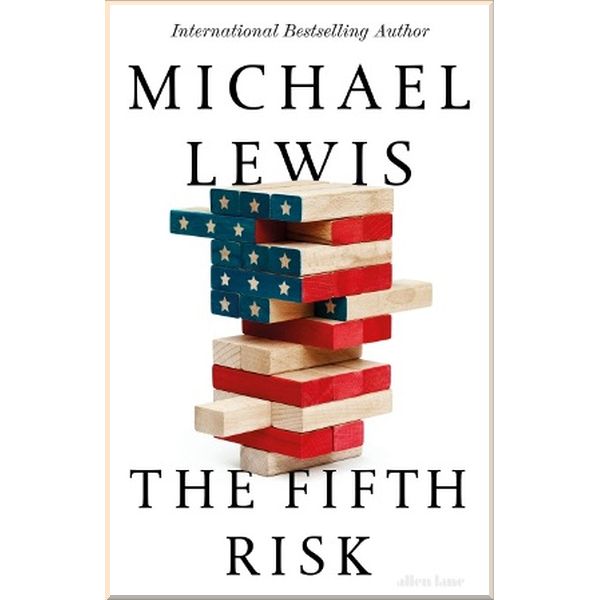 

The Fifth Risk. Michael Lewis. ISBN:9780241373545