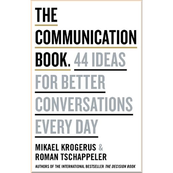 

The Communication Book. Mikael Krogerus,Roman Tschappeler. ISBN:9780241982280