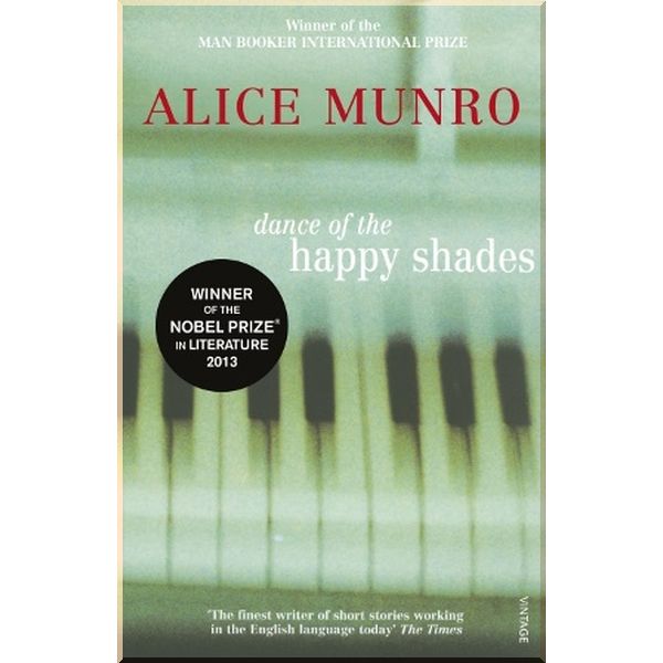 

Dance of the Happy Shades. Alice Munro. ISBN:9780099273776
