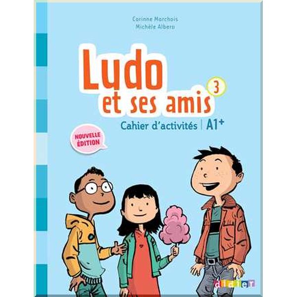 

Ludo et ses amis 2e Edition 3 Cahier d'activites. Corinne Marchois. ISBN:9782278081301