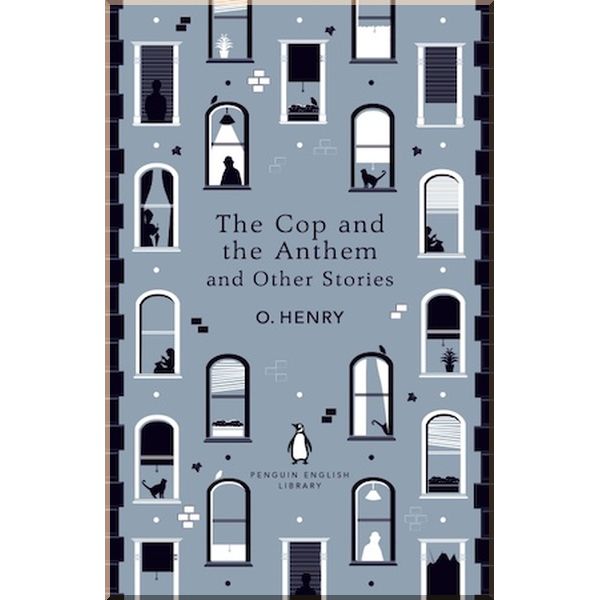 

The Cop and the Anthem and Other Stories. O. Henry. ISBN:9780241447468