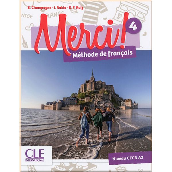 

Merci! 4 Methode de Francais — Livre de l'eleve avec DVD-ROM. Isabel Rubio, Emilio Ruiz. ISBN:9782090388640