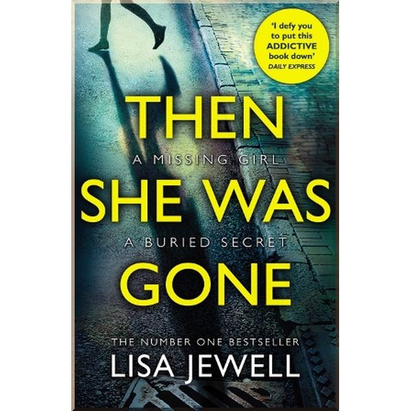 

Then She Was Gone. Lisa Jewell. ISBN:9781784756253