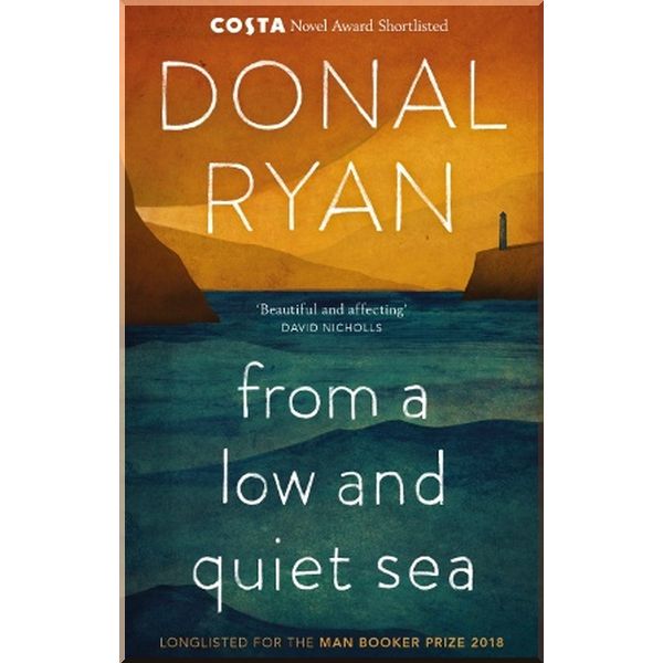 

From a Low and Quiet Sea. Donal Ryan. ISBN:9781784160265