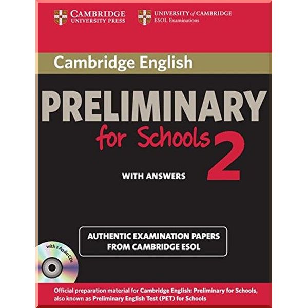

Cambridge English: Preliminary for Schools 2 Authentic Examination Papers from Cambridge ESOL with answers and Audio CDs. Cambridge University Press. ISBN:9781107603127