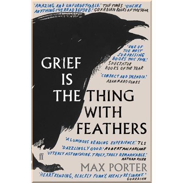 

Grief is the Thing with Feathers. Max Porter. ISBN:9780571327232