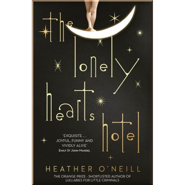 

The Lonely Hearts Hotel. Heather O'Neill. ISBN:9781849163361