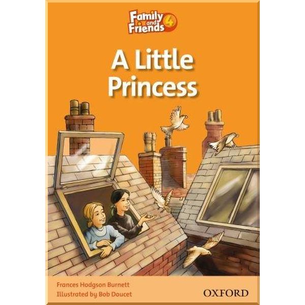 

Family and Friends 4 Reader B A Little Princess. Frances Hodgson Burnett, Bob Doucet. ISBN:9780194802697