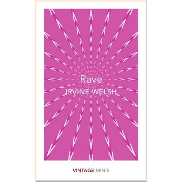 

Rave. Irvine Welsh. ISBN:9781784874049