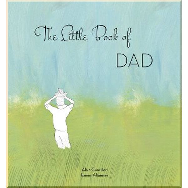 

The Little Book of Dad. Alain Cancilleri,Emma Altomare. ISBN:9788854411241