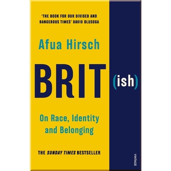 

Brit(ish): On Race, Identity and Belonging. Afua Hirsch. ISBN:9781784705039