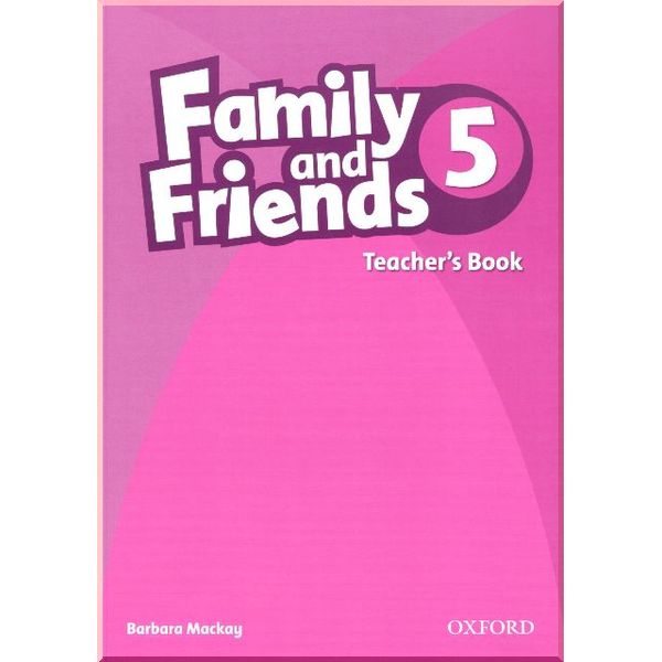

Family and Friends 5 Teacher's Book. Barbara Mackay. ISBN:9780194802901