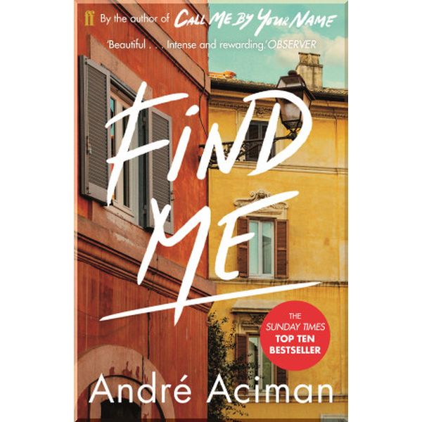 

Find Me (Book 2). Andre Aciman. ISBN:9780571356508