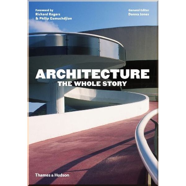

Architecture: The Whole Story. Denna Jones. ISBN:9780500291481