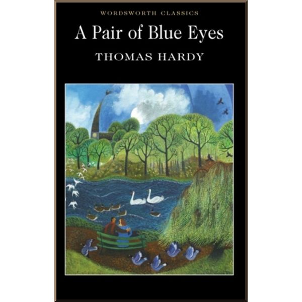 

A Pair of Blue Eyes. Thomas Hardy. ISBN:9781853262777