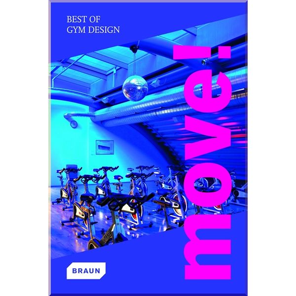 

Move! Best of Gym Design. Braun. ISBN:9783037680469