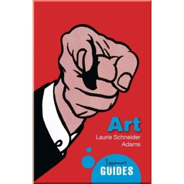 

A Beginner's Guide: Art. Laurie Schneider Adams. ISBN:9781851688531