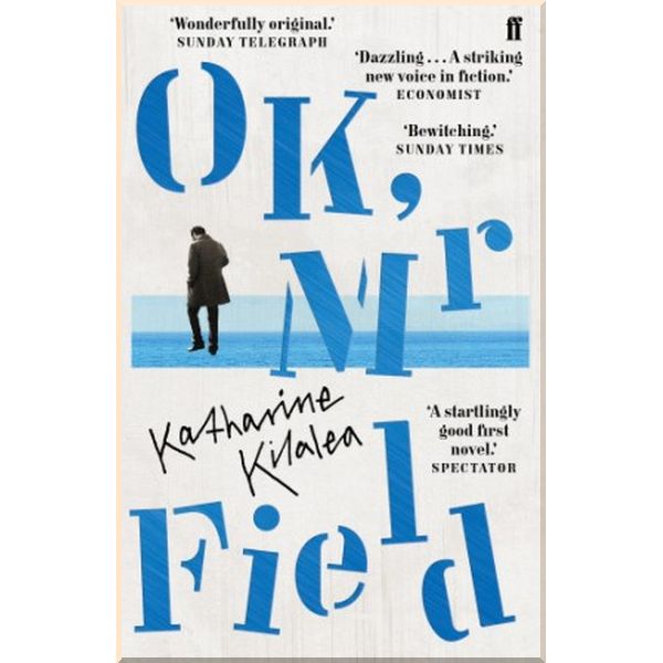 

OK, Mr Field. Katharine Kilalea. ISBN:9780571340897