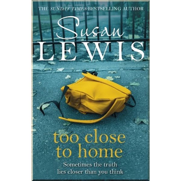 

Too Close to Home. Susan Lewis. ISBN:9780099586487