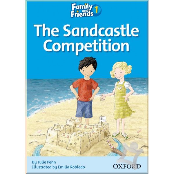 

Family and Friends 1 Reader C The Sandcastle Competition. Emilia Robledo, Julie Penn. ISBN:9780194802536