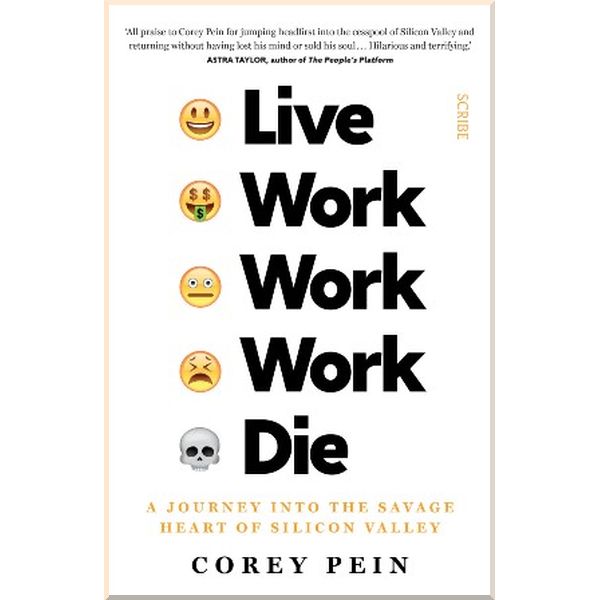 

Live Work Work Work Die. Corey Pein. ISBN:9781911617747