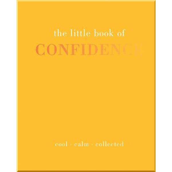 

The Little Book of Confidence. Tiddy Rowan. ISBN:9781849495158